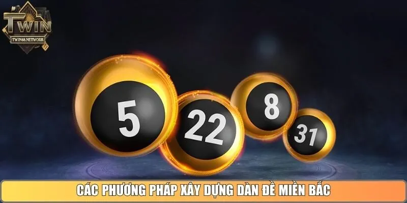 Các phương pháp xây dựng dàn đề miền Bắc được ưa chuộng