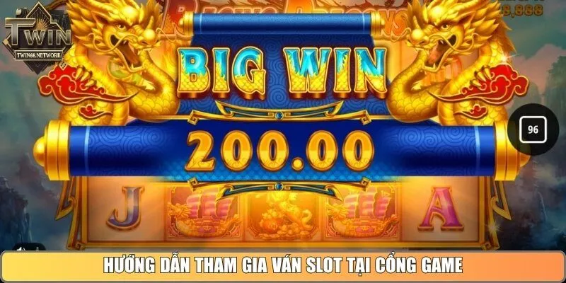 Hướng dẫn cách tham gia ván Slot trực tuyến tại cổng game