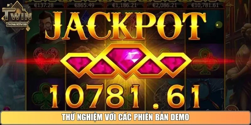 Thử nghiệm với các phiên bản Demo trong game nổ hũ là gì?
