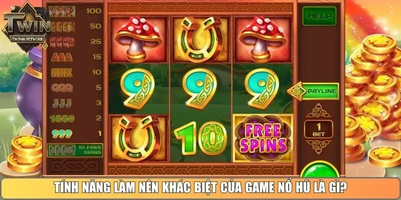 Các tính năng làm nên sự khác biệt của game nổ hũ là gì?